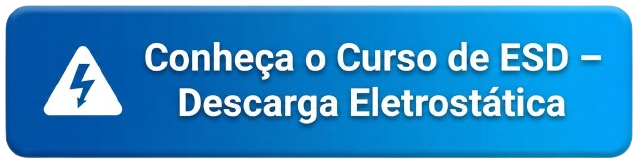 Conhe&ccedil;a o Curso de ESD &ndash; Descarga Eletrost&aacute;tica