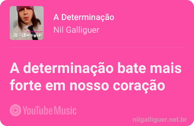 Nil Galliguer, “A Determinação”