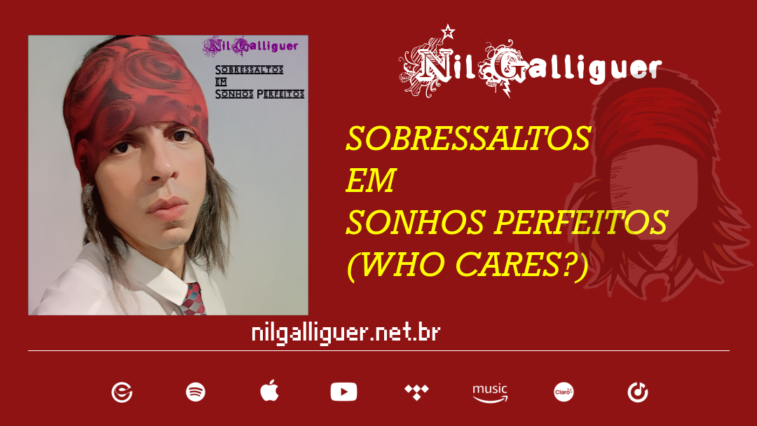 Nil Galliguer- Sobressaltos em Sonhos Perfeitos (Who Cares?)